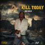 Kill Today (Explicit)