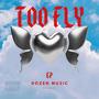 TOO FLY EP (Explicit)