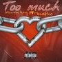 Too Much (Explicit)