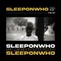 SLEEPONWHO!?