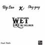 Wet like mc deliner (feat. Shy guy) [Explicit]