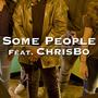 Some People (feat. ChrisBo)