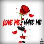 Love Me Or Hate Me