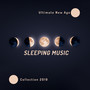 Ultimate New Age Sleeping Music Collection 2019