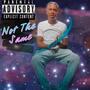 Not The Same (Explicit)