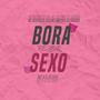 BORA FAZER SEXO (feat.GKS!,MC RODRIGO DO CN & MC GORDINHO DO CATARINA) (feat. GKS!)