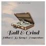 Ball & Grind (feat. K2 Swag & Temperature) [Explicit]