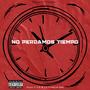 No Perdamos Tiempo (feat. Lil Tyan) [Explicit]