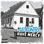 Have Mercy (Explicit)