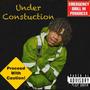 UNDER CONSTRUCTION (Explicit)