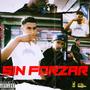 Sin Forzar (feat. Skunky) [Explicit]