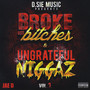 Broke Azz *****es & Ungrateful Niggaz, Vol. 1 (Explicit)