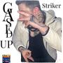 Striker Gased up (feat. Striker) [Explicit]