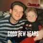 Good Few Years