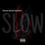 Slow (Explicit)