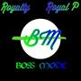 Boss Mode (feat. Lady Royalty, Royal P & Nelle Nellz) [Explicit]