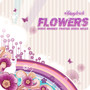 Flowers (Disco Gnomes Twisted Disco Mixes)