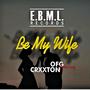 Be My Wife (feat. CRXXTON) [Explicit]