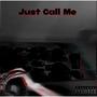 Just Call Me (Explicit)