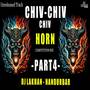 Chiv Chiv Chiv Horn (Part4)