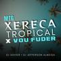 MTG XERECA TROPICAL X VOU FUDER (Explicit)