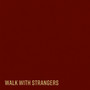 Walk With Strangers