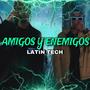 AMIGOS Y ENEMIGOS (techengue) (feat. Nachomix)