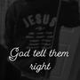 god tell them right (Explicit)