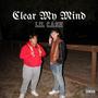 Clear My Mind (Explicit)