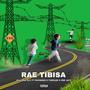 RAE TIBISA (feat. PAYOSE99, THEOLEE & PEE JAYY)