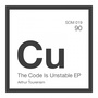 The Code Is Unstable EP