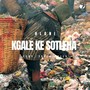 Kgale Ke Sotleha (Explicit)