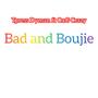 Bad and Boujie (feat. OxG Crazy) [Explicit]