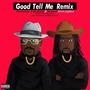 GOOD TELL ME (REESE G & P DA GREAT Remix)