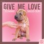 Give Me Love