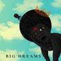 Big Dreams (Explicit)