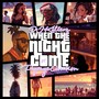 WHEN THE NIGHT COME
