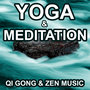 Yoga and Meditation - Zen Music and Qi Gong (Qi Gong Art and Zen Music / Relaxing Music / Spa Music and Massage)