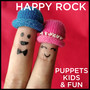 Happy Rock, Puppets, Kids & Fun