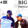 BIG THINGS (feat. Skrilla Aziz) [Explicit]