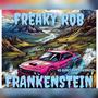 Frankenstein (feat. Freaky Rob) [Explicit]