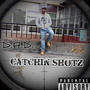 CATCHIN SHOTZ (Explicit)