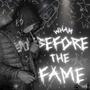 Before The Fame (Explicit)