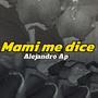 Mami me dice (Explicit)