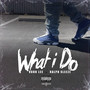 What I Do (Explicit)