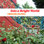 Into a Bright World