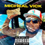 Micheal Vick (Explicit)