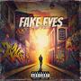 Fake Eyes (Explicit)