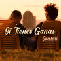 Si Tienes Ganas (Explicit)