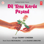 Dil Tenu Karda Pasand